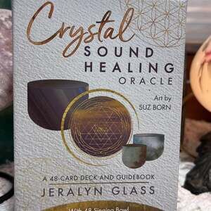 Crystal Sound Healing Oracle: A 48-Card Deck and Guidebook by Jeralyn Glass